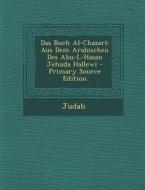 Das Buch Al-Chazari: Aus Dem Arabischen Des Abu-L-Hasan Jehuda Hallewi di Judah edito da Nabu Press