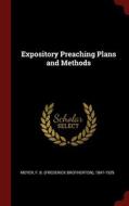 Expository Preaching Plans And Methods di F B. 1847-1929 Meyer edito da Andesite Press