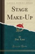 Stage Make-up (classic Reprint) di Yoti Lane edito da Forgotten Books