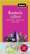 Fodor's Boston's 25 Best, 7th Edition di Fodor's edito da Fodor's Travel Publications