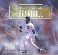 Hist of Baseball di Diana Helmer edito da Rosen Publishing Group