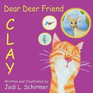 Dear Deer Friend di Jodi L Schirmer edito da Outskirts Press
