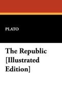 The Republic [Illustrated Edition] di Plato edito da Wildside Press