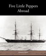Five Little Peppers Abroad di Margaret Sidney edito da Book Jungle