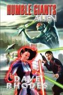 Humble Giants (alien) di Dave Rhodes edito da Xlibris Corporation