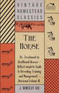 The Horse - Its Treatment In Health And Disease di J. Wortley Axe edito da Hewlett Press