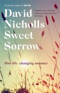Sweet Sorrow di David Nicholls edito da Hodder & Stoughton