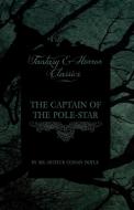 The Captain of the Pole-Star (Fantasy and Horror Classics) di Arthur Conan Doyle edito da Fantasy and Horror Classics