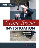 Crime Scene Investigation di Jacqueline T. Fish, Larry S. Miller, Michael C. Braswell, Edward W. Wallace edito da Taylor & Francis Inc