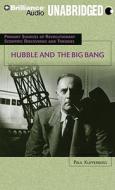 Hubble and the Big Bang di Paul Kupperberg edito da Brilliance Audio