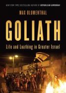 Goliath: Life and Loathing in Greater Israel di Max Blumenthal edito da Blackstone Audiobooks