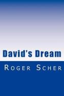 David's Dream di Roger Scher edito da Createspace