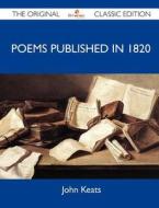 Poems Published in 1820 - The Original Classic Edition edito da Tebbo
