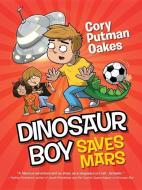 Dinosaur Boy Saves Mars di Cory Putman Oakes edito da SOURCEBOOKS JABBERWOCKY