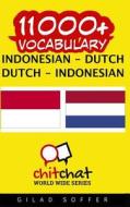 11000+ Indonesian - Dutch Dutch - Indonesian Vocabulary di Gilad Soffer edito da Createspace