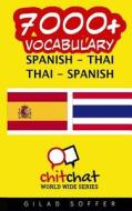 7000+ Spanish - Thai Thai - Spanish Vocabulary di Gilad Soffer edito da Createspace