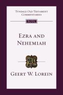 Ezra and Nehemiah: An Introduction and Commentary di Geert Lorein edito da IVP ACADEMIC