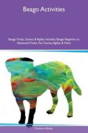 Beago Activities Beago Tricks, Games & Agility Includes di Cameron Bailey edito da Global Pet Care International