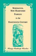 Newington, New Hampshire, Families in the Eighteenth Century di Henry Hardon edito da Heritage Books