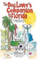 The Dog Lover\'s Companion To Florida di Sally Deneen, Robert McClure edito da Avalon Travel Publishing