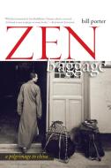 Zen Baggage: A Pilgrimage to China di Red Pine edito da COUNTERPOINT PR
