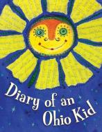 Diary of an Ohio Kid di Sleeping Bear Press edito da SLEEPING BEAR PR