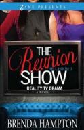 The Reunion Show: Reality TV Drama di Brenda Hampton edito da STREBOR BOOKS INTL LLC