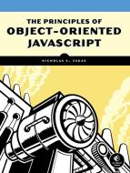 The Principles of Object-Oriented JavaScript di Nicholas C. Zakas edito da Random House LCC US