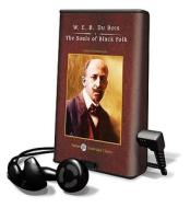 The Souls of Black Folk [With Earbuds] di W. E. B. Du Bois edito da Findaway World