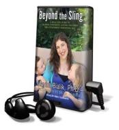 Beyond the Sling di Mayim Bialik edito da Tantor Audio Pa