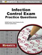 Infection Control Exam Practice Questions: Danb Practice Tests & Review for the Infection Control Exam edito da MOMETRIX MEDIA LLC