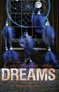 Catching My Dreams di Mauro Loperfido edito da Tate Publishing & Enterprises