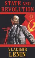 State and Revolution di Vladimir Ilyich Lenin edito da Affordable Classics Limited