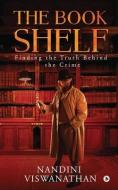 THE BOOK SHELF: FINDING THE TRUTH BEHIND di NANDINI VISWANATHAN edito da LIGHTNING SOURCE UK LTD