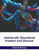 Intrinsically Disordered Proteins and Disease edito da HAYLE MEDICAL