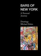 Bars Of New York di Dolen Michael Dolen edito da Archway Publishing