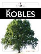 Los Robles di Lori Dittmer edito da CREATIVE ED & PAPERBACKS