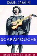 Scaramouche (Esprios Classics) di Rafael Sabatini edito da BLURB INC