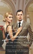 Bienvenue to the Chateau Rouge di Carrie Dalby, J. D. Boudreaux, Chelsi Arnold edito da LIGHTNING SOURCE INC