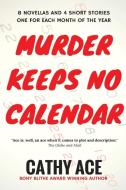 Murder Keeps No Calendar di Cathy Ace edito da Four Tails Publishing Ltd.