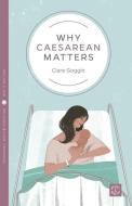 Why Caesarean Matters di Clare Goggin edito da Pinter & Martin Ltd.