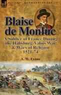 Blaise de Monluc di A. W. Evans edito da LEONAUR