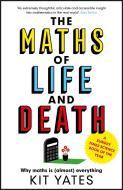 The Maths of Life and Death di Kit Yates edito da Quercus Publishing Plc