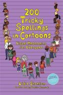 200 Tricky Spellings in Cartoons (Us): Visual Mnemonics for Everyone di Lidia Stanton edito da JESSICA KINGSLEY PUBL INC