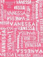 Vanessa Composition Notebook Wide Ruled di Skylemar Stationery &. Design Co edito da INDEPENDENTLY PUBLISHED