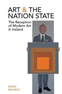 Art And The Nation State di Roisin Kennedy edito da Liverpool University Press