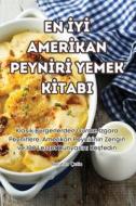 EN ¿Y¿ AMER¿KAN PEYN¿R¿ YEMEK K¿TABI di Batuhan Çetin edito da Batuhan Çetin