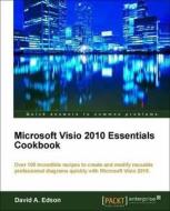 Microsoft Viso 2010 Essentials Cookbook di David A. Edson edito da Packt Publishing Limited
