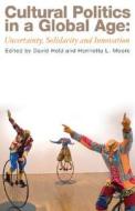 Cultural Politics In A Global Age edito da Oneworld Publications