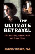 Ultimate Betrayal di Audrey Ricker edito da See Sharp Press